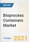 Bioprocess Containers Market Growth Analysis and Insights, 2021: Trends, Market Size, Share Outlook and Opportunities by Type, Application, End Users, Countries and Companies to 2028 - Product Image