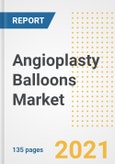 Angioplasty Balloons Market Growth Analysis and Insights, 2021: Trends, Market Size, Share Outlook and Opportunities by Type, Application, End Users, Countries and Companies to 2028- Product Image