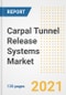 Carpal Tunnel Release Systems Market Growth Analysis and Insights, 2021: Trends, Market Size, Share Outlook and Opportunities by Type, Application, End Users, Countries and Companies to 2028 - Product Image