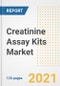 Creatinine Assay Kits Market Growth Analysis and Insights, 2021: Trends, Market Size, Share Outlook and Opportunities by Type, Application, End Users, Countries and Companies to 2028 - Product Thumbnail Image
