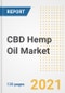 CBD Hemp Oil Market Growth Analysis and Insights, 2021: Trends, Market Size, Share Outlook and Opportunities by Type, Application, End Users, Countries and Companies to 2028 - Product Image