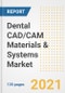 Dental CAD/CAM Materials & Systems Market Growth Analysis and Insights, 2021: Trends, Market Size, Share Outlook and Opportunities by Type, Application, End Users, Countries and Companies to 2028 - Product Image
