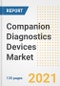 Companion Diagnostics Devices Market Growth Analysis and Insights, 2021: Trends, Market Size, Share Outlook and Opportunities by Type, Application, End Users, Countries and Companies to 2028 - Product Image