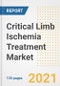 Critical Limb Ischemia Treatment Market Growth Analysis and Insights, 2021: Trends, Market Size, Share Outlook and Opportunities by Type, Application, End Users, Countries and Companies to 2028 - Product Image