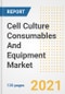 Cell Culture Consumables And Equipment Market Growth Analysis and Insights, 2021: Trends, Market Size, Share Outlook and Opportunities by Type, Application, End Users, Countries and Companies to 2028 - Product Image