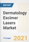 Dermatology Excimer Lasers Market Growth Analysis and Insights, 2021: Trends, Market Size, Share Outlook and Opportunities by Type, Application, End Users, Countries and Companies to 2028 - Product Image