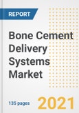 Bone Cement Delivery Systems Market Growth Analysis and Insights, 2021: Trends, Market Size, Share Outlook and Opportunities by Type, Application, End Users, Countries and Companies to 2028- Product Image