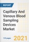 Capillary And Venous Blood Sampling Devices Market Growth Analysis and Insights, 2021: Trends, Market Size, Share Outlook and Opportunities by Type, Application, End Users, Countries and Companies to 2028 - Product Image