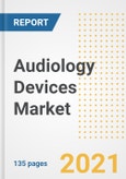 Audiology Devices Market Growth Analysis and Insights, 2021: Trends, Market Size, Share Outlook and Opportunities by Type, Application, End Users, Countries and Companies to 2028- Product Image