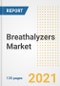 Breathalyzers Market Growth Analysis and Insights, 2021: Trends, Market Size, Share Outlook and Opportunities by Type, Application, End Users, Countries and Companies to 2028 - Product Image