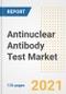 Antinuclear Antibody Test Market Growth Analysis and Insights, 2021: Trends, Market Size, Share Outlook and Opportunities by Type, Application, End Users, Countries and Companies to 2028 - Product Image
