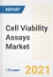 Cell Viability Assays Market Growth Analysis and Insights, 2021: Trends, Market Size, Share Outlook and Opportunities by Type, Application, End Users, Countries and Companies to 2028 - Product Image