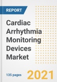 Cardiac Arrhythmia Monitoring Devices Market Growth Analysis and Insights, 2021: Trends, Market Size, Share Outlook and Opportunities by Type, Application, End Users, Countries and Companies to 2028- Product Image