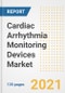 Cardiac Arrhythmia Monitoring Devices Market Growth Analysis and Insights, 2021: Trends, Market Size, Share Outlook and Opportunities by Type, Application, End Users, Countries and Companies to 2028 - Product Image