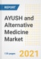 AYUSH and Alternative Medicine Market Growth Analysis and Insights, 2021: Trends, Market Size, Share Outlook and Opportunities by Type, Application, End Users, Countries and Companies to 2028 - Product Thumbnail Image