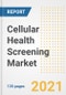 Cellular Health Screening Market Growth Analysis and Insights, 2021: Trends, Market Size, Share Outlook and Opportunities by Type, Application, End Users, Countries and Companies to 2028 - Product Image