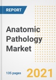 Anatomic Pathology Market Growth Analysis and Insights, 2021: Trends, Market Size, Share Outlook and Opportunities by Type, Application, End Users, Countries and Companies to 2028- Product Image
