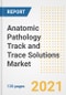 Anatomic Pathology Track and Trace Solutions Market Growth Analysis and Insights, 2021: Trends, Market Size, Share Outlook and Opportunities by Type, Application, End Users, Countries and Companies to 2028 - Product Image