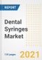 Dental Syringes Market Growth Analysis and Insights, 2021: Trends, Market Size, Share Outlook and Opportunities by Type, Application, End Users, Countries and Companies to 2028 - Product Image