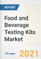 Food and Beverage Testing Kits Market Growth Analysis and Insights, 2021: Trends, Market Size, Share Outlook and Opportunities by Type, Application, End Users, Countries and Companies to 2028 - Product Image
