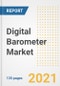 Digital Barometer Market Growth Analysis and Insights, 2021: Trends, Market Size, Share Outlook and Opportunities by Type, Application, End Users, Countries and Companies to 2028 - Product Image