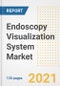 Endoscopy Visualization System Market Growth Analysis and Insights, 2021: Trends, Market Size, Share Outlook and Opportunities by Type, Application, End Users, Countries and Companies to 2028 - Product Image
