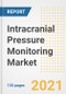 Intracranial Pressure Monitoring Market Growth Analysis and Insights, 2021: Trends, Market Size, Share Outlook and Opportunities by Type, Application, End Users, Countries and Companies to 2028 - Product Image