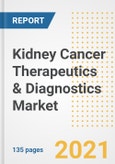 Kidney Cancer Therapeutics & Diagnostics Market Growth Analysis and Insights, 2021: Trends, Market Size, Share Outlook and Opportunities by Type, Application, End Users, Countries and Companies to 2028- Product Image