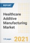 Healthcare Additive Manufacturing Market Growth Analysis and Insights, 2021: Trends, Market Size, Share Outlook and Opportunities by Type, Application, End Users, Countries and Companies to 2028 - Product Image