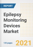 Epilepsy Monitoring Devices Market Growth Analysis and Insights, 2021: Trends, Market Size, Share Outlook and Opportunities by Type, Application, End Users, Countries and Companies to 2028- Product Image