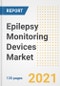 Epilepsy Monitoring Devices Market Growth Analysis and Insights, 2021: Trends, Market Size, Share Outlook and Opportunities by Type, Application, End Users, Countries and Companies to 2028 - Product Image