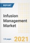 Infusion Management Market Growth Analysis and Insights, 2021: Trends, Market Size, Share Outlook and Opportunities by Type, Application, End Users, Countries and Companies to 2028 - Product Image