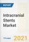 Intracranial Stents Market Growth Analysis and Insights, 2021: Trends, Market Size, Share Outlook and Opportunities by Type, Application, End Users, Countries and Companies to 2028 - Product Image