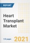 Heart Transplant Market Growth Analysis and Insights, 2021: Trends, Market Size, Share Outlook and Opportunities by Type, Application, End Users, Countries and Companies to 2028 - Product Image