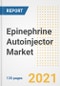 Epinephrine Autoinjector Market Growth Analysis and Insights, 2021: Trends, Market Size, Share Outlook and Opportunities by Type, Application, End Users, Countries and Companies to 2028 - Product Image