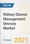 Kidney Stones Management Devices Market Growth Analysis and Insights, 2021: Trends, Market Size, Share Outlook and Opportunities by Type, Application, End Users, Countries and Companies to 2028 - Product Image