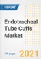 Endotracheal Tube Cuffs Market Growth Analysis and Insights, 2021: Trends, Market Size, Share Outlook and Opportunities by Type, Application, End Users, Countries and Companies to 2028 - Product Image