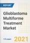 Glioblastoma Multiforme Treatment Market Growth Analysis and Insights, 2021: Trends, Market Size, Share Outlook and Opportunities by Type, Application, End Users, Countries and Companies to 2028 - Product Image