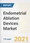Endometrial Ablation Devices Market Growth Analysis and Insights, 2021: Trends, Market Size, Share Outlook and Opportunities by Type, Application, End Users, Countries and Companies to 2028 - Product Thumbnail Image