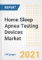 Home Sleep Apnea Testing Devices Market Growth Analysis and Insights, 2021: Trends, Market Size, Share Outlook and Opportunities by Type, Application, End Users, Countries and Companies to 2028 - Product Thumbnail Image
