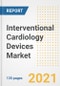 Interventional Cardiology Devices Market Growth Analysis and Insights, 2021: Trends, Market Size, Share Outlook and Opportunities by Type, Application, End Users, Countries and Companies to 2028 - Product Image
