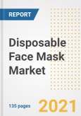 Disposable Face Mask Market Growth Analysis and Insights, 2021: Trends, Market Size, Share Outlook and Opportunities by Type, Application, End Users, Countries and Companies to 2028- Product Image
