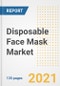 Disposable Face Mask Market Growth Analysis and Insights, 2021: Trends, Market Size, Share Outlook and Opportunities by Type, Application, End Users, Countries and Companies to 2028 - Product Image