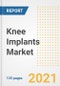 Knee Implants Market Growth Analysis and Insights, 2021: Trends, Market Size, Share Outlook and Opportunities by Type, Application, End Users, Countries and Companies to 2028 - Product Image