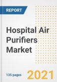 Hospital Air Purifiers Market Growth Analysis and Insights, 2021: Trends, Market Size, Share Outlook and Opportunities by Type, Application, End Users, Countries and Companies to 2028- Product Image