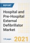 Hospital and Pre-Hospital External Defibrillator Market Growth Analysis and Insights, 2021: Trends, Market Size, Share Outlook and Opportunities by Type, Application, End Users, Countries and Companies to 2028 - Product Image
