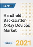 Handheld Backscatter X-Ray Devices Market Growth Analysis and Insights, 2021: Trends, Market Size, Share Outlook and Opportunities by Type, Application, End Users, Countries and Companies to 2028- Product Image