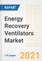 Energy Recovery Ventilators Market Growth Analysis and Insights, 2021: Trends, Market Size, Share Outlook and Opportunities by Type, Application, End Users, Countries and Companies to 2028 - Product Image