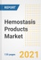 Hemostasis Products Market Growth Analysis and Insights, 2021: Trends, Market Size, Share Outlook and Opportunities by Type, Application, End Users, Countries and Companies to 2028 - Product Image