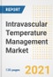 Intravascular Temperature Management Market Growth Analysis and Insights, 2021: Trends, Market Size, Share Outlook and Opportunities by Type, Application, End Users, Countries and Companies to 2028 - Product Image